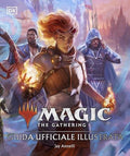 Magic: The Gathering - Guida Ufficiale Illustrata