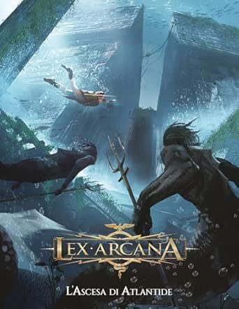 Lex Arcana - L’ascesa di Atlantide